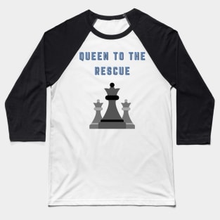 Chess Queen - to the rescue Baseball T-Shirt